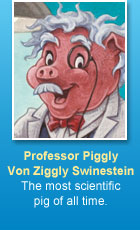Professor Piggly Von Ziggly Swinestein